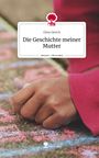 Gina Gerich: Die Geschichte meiner Mutter. Life is a Story - story.one, Buch