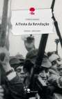 Cristina Santos: A Festa da Revolução. Life is a Story - story.one, Buch