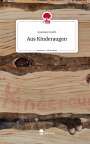 Susanne Gwilt: Aus Kinderaugen. Life is a Story - story.one, Buch