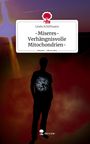 Linda Schiffmann: -Miseres-Verhängnisvolle Mitochondrien-. Life is a Story - story.one, Buch