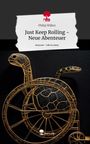 Philip Wälter: Just Keep Rolling - Neue Abenteuer. Life is a Story - story.one, Buch