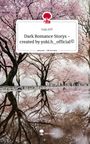 Yuki H©: Dark Romance Storys - created by yuki.h_official©. Life is a Story - story.one, Buch