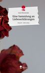 Enni Mrosewski: Eine Sammlung an Liebeserklärungen. Life is a Story - story.one, Buch