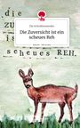 Die Schreibreisenden: Die Zuversicht ist ein scheues Reh. Life is a Story - story.one, Buch