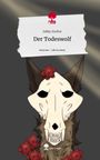 Jakky Snohw: Der Todeswolf. Life is a Story - story.one, Buch