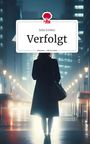 Julia Irreiter: Verfolgt. Life is a Story - story.one, Buch