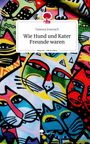 Vanessa Eisenach: Wie Hund und Kater Freunde waren. Life is a Story - story.one, Buch