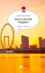 Laura Louise Larson: And so she did: Singapur. Life is a Story - story.one, Buch