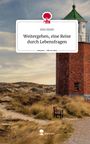 Ana Mari: Weitergehen, eine Reise durch Lebensfragen. Life is a Story - story.one, Buch