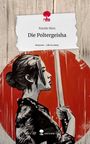 Natalie Metz: Die Poltergeisha. Life is a Story - story.one, Buch