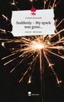 Furkan Dirmandi: Suddenly - My spark was gone.... Life is a Story - story.one, Buch