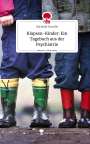 Michelle Novelle: Klapsen-Kinder: Ein Tagebuch aus der Psychiatrie. Life is a Story - story.one, Buch