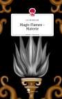Lea Meinhardt: Magic Flames - Materie. Life is a Story - story.one, Buch