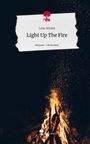 Lene Winkel: Light Up The Fire. Life is a Story - story.one, Buch