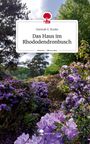 Hannah E. Kuske: Das Haus im Rhododendronbusch. Life is a Story - story.one, Buch