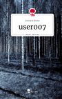 Emma Rußmann &amp Emma Stark: user007. Life is a Story - story.one, Buch