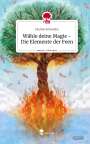 Pauline Schneider: Wähle deine Magie - Die Elemente der Feen. Life is a Story - story.one, Buch