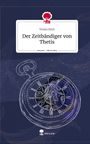 Vivien Petri: Der Zeitbändiger von Thetis. Life is a Story - story.one, Buch