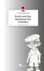 Chantal Badenberg: Fortis und das Abenteuer der Urfarben. Life is a Story - story.one, Buch