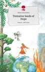 Eileen Schroeders: Tentative Seeds of Hope. Life is a Story - story.one, Buch