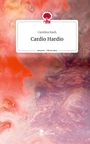 Carolina Rauh: Cardio Hardio. Life is a Story - story.one, Buch