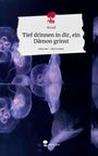 Weudl: Tief drinnen in dir, ein Dämon grinst. Life is a Story - story.one, Buch