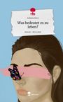 Juliana Herz: Was bedeutet es zu leben?. Life is a Story - story.one, Buch