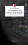 Leif-Niklas Bergomaz: 1001 Stockwerke: Vom Leben der Menschen in der einzigen Stadt der Welt. Life is a Story - story.one, Buch
