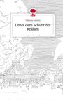 Viktoria Valenta: Unter dem Schutz der Krähen. Life is a Story - story.one, Buch