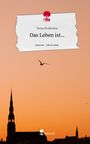 Tessa Frobenius: Das Leben ist.... Life is a Story - story.one, Buch