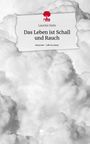 Laurine Stein: Das Leben ist Schall und Rauch. Life is a Story - story.one, Buch