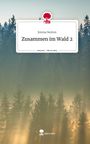 Emma Norton: Zusammen im Wald 2. Life is a Story - story.one, Buch