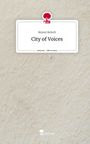 Keyssi Kelsch: City of Voices. Life is a Story - story.one, Buch