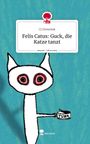 Cj Drewniok: Felis Catus: Guck, die Katze tanzt. Life is a Story - story.one, Buch