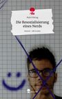 Matti Mittag: Die Resozialisierung eines Nerds. Life is a Story - story.one, Buch