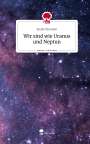 Stella Tümmler: Wir sind wie Uranus und Neptun. Life is a Story - story.one, Buch