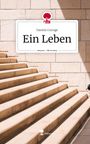 Daniela Courage: Ein Leben. Life is a Story - story.one, Buch