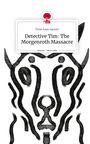 Ümit Enes Sanver: Detective Tim: The Morgenroth Massacre. Life is a Story - story.one, Buch