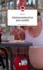 Betty B.: Alleinerziehend ist kein Gefühl. Life is a Story - story.one, Buch