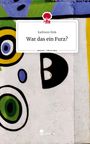 Kathleen Rink: War das ein Furz?. Life is a Story - story.one, Buch