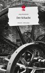 Anja Weinhold: Der Schacht. Life is a Story - story.one, Buch