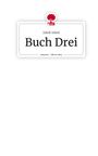 Jakob Iebed: Buch Drei. Life is a Story - story.one, Buch