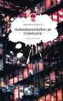 Katharina Griesbeck: Gedankenmelodien an Unbekannt. Life is a Story - story.one, Buch