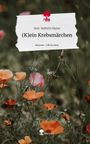 Ann-Kathrin Hanse: (K)ein Krebsmärchen. Life is a Story - story.one, Buch
