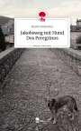 Martin Dexheimer: Jakobsweg mit Hund Dos Peregrinos. Life is a Story - story.one, Buch