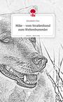 Elisabeth Otto: Mike - vom Straßenhund zum Weltenbummler. Life is a Story - story.one, Buch