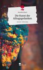 Mareike Ekiert: Die Kunst der Alltagsgedanken. Life is a Story - story.one, Buch