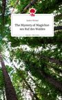 Andre Wickel: The Mystery of Magichorses Ruf des Waldes. Life is a Story - story.one, Buch