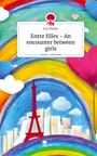 Eva Meeks: Entre filles - An encounter between girls. Life is a Story - story.one, Buch