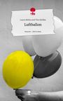 Laura Behla und Tim Behlke: Luftballon. Life is a Story - story.one, Buch